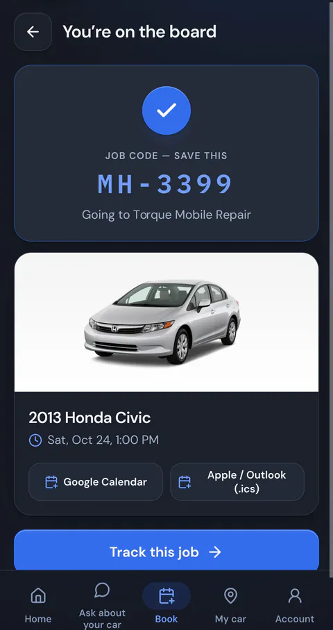 A customer's phone right after booking: You're on the board, the job code MH-3399 going to Torque Mobile Repair, the car and time, and a Track this job button.