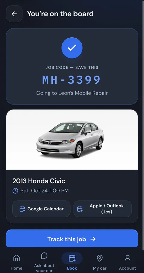 A customer's phone right after booking a mobile mechanic: You're on the board, the job code, the car and time, buttons to add it to a calendar, and Track this job.